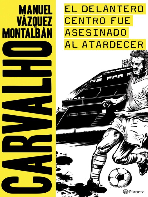 Title details for El delantero centro fue asesinado al atardecer by Manuel Vázquez Montalbán - Available